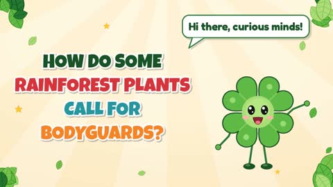 How Do Some Rainforest Plants Call for Bodyguards?