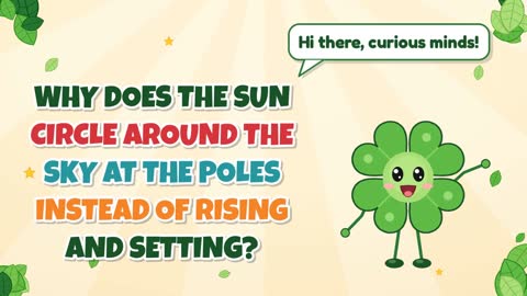 Why Does the Sun Circle Around the Sky at the Poles Instead of Rising and Setting?