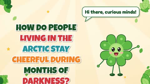 How Do People Living in the Arctic Stay Cheerful During Months of Darkness?
