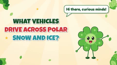 What Vehicles Drive Across Polar Snow and Ice?