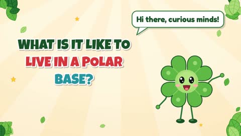 What Is It Like to Live in a Polar Base?