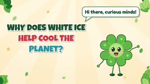 Why Does White Ice Help Cool the Planet?