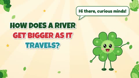 How Does a River Get Bigger as It Travels?