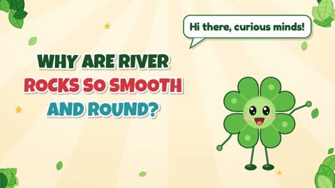 Why Are River Rocks So Smooth and Round?