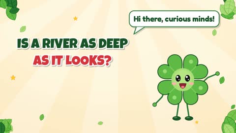 Is a River as Deep as It Looks?