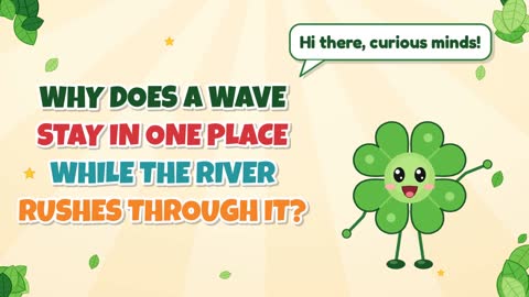 Why Does a Wave Stay in One Place While the River Rushes Through It?