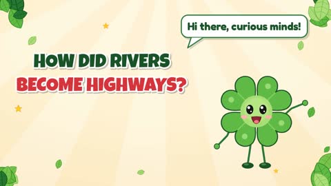 How Did Rivers Become Highways?