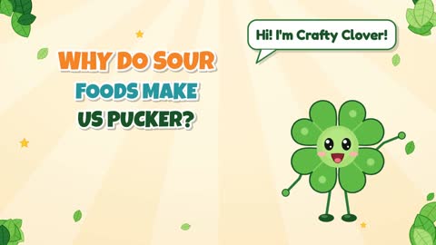 Why Do Sour Foods Make Us Pucker?