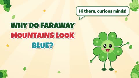 Why Do Faraway Mountains Look Blue?