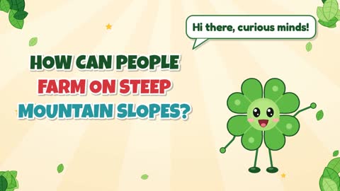How Can People Farm on Steep Mountain Slopes?