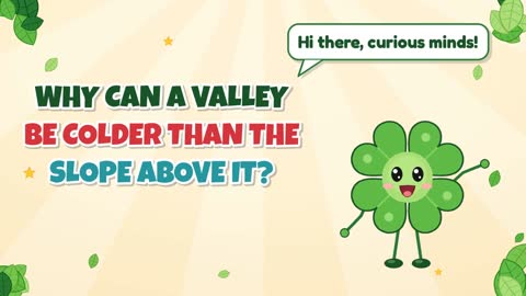 Why Can a Valley Be Colder than the Slope Above It?