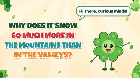 Why Does It Snow So Much More in the Mountains than in the Valleys?