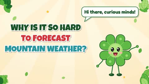 Why Is It So Hard to Forecast Mountain Weather?