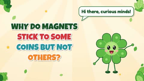 Why Do Magnets Stick to Some Coins but Not Others?