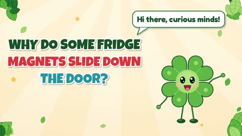 Why Do Some Fridge Magnets Slide Down the Door?