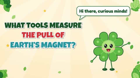 What Tools Measure the Pull of Earth’s Magnet?