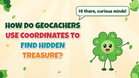How Do Geocachers Use Coordinates to Find Hidden Treasure?