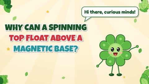 Why Can a Spinning Top Float Above a Magnetic Base?