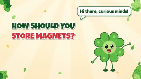 How Should You Store Magnets?