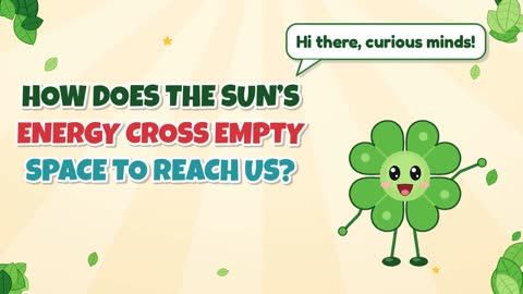 How Does the Sun’s Energy Cross Empty Space to Reach Us?