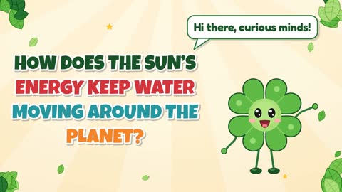 How Does the Sun’s Energy Keep Water Moving Around the Planet?