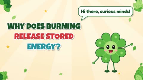 Why Does Burning Release Stored Energy?