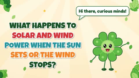 What Happens to Solar and Wind Power When the Sun Sets or the Wind Stops?