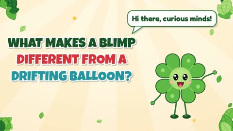 What Makes a Blimp Different From a Drifting Balloon?