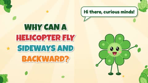 Why Can a Helicopter Fly Sideways and Backward?