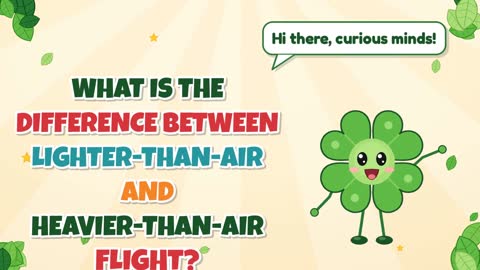 What Is the Difference Between Lighter-Than-Air and Heavier-Than-Air Flight?