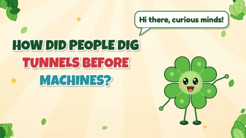 How did people dig tunnels before machines?