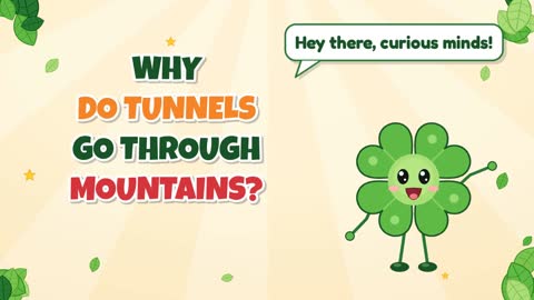 Why Do Tunnels Go Through Mountains?