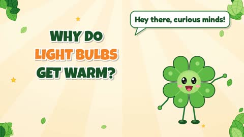 Why Do Light Bulbs Get Warm?