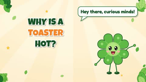 Why Is a Toaster Hot?