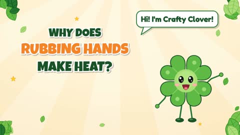 Why Does Rubbing Hands Make Heat?