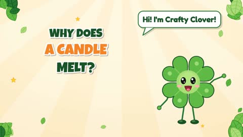 Why Does a Candle Melt?