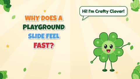 Why Does a Playground Slide Feel Fast?
