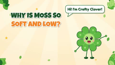 Why Is Moss So Soft and Low?