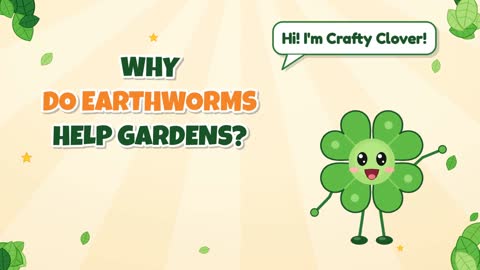 Why Do Earthworms Help Gardens?