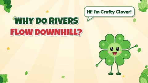 Why Do Rivers Flow Downhill?