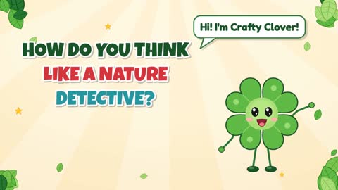 How Do You Think Like a Nature Detective?