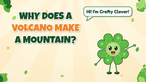 Mountain Maker! Why Does a Volcano Make a Mountain?