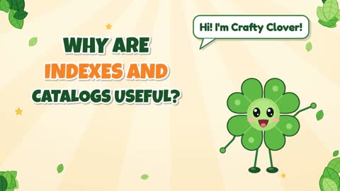 Label It! Why Are Indexes and Catalogs Useful?