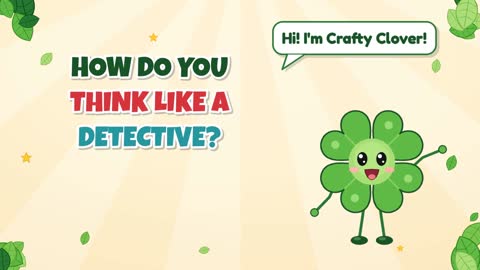 Detective Mode On! How Do You Think Like a Detective?