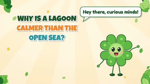 Why Is a Lagoon Calmer than the Open Sea?