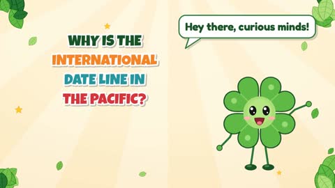 Why Is the International Date Line in the Pacific?