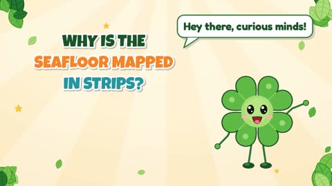 Why Is the Seafloor Mapped in Strips?