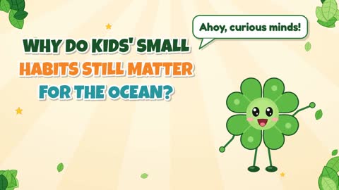 Why Do Kids' Small Habits Still Matter for the Ocean?