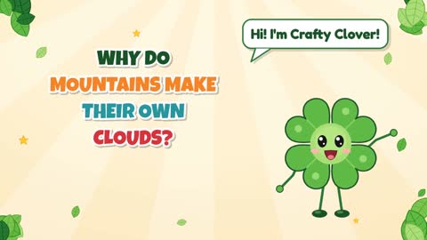 Why Do Mountains Make Their Own Clouds?