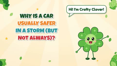 Why Is a Car Usually Safer in a Storm (But Not Always)?